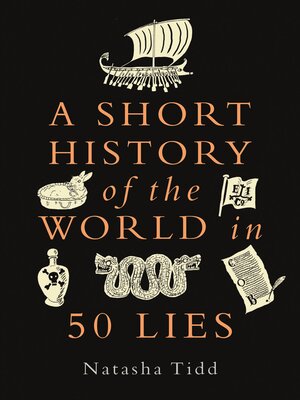 cover image of A Short History of the World in 50 Lies